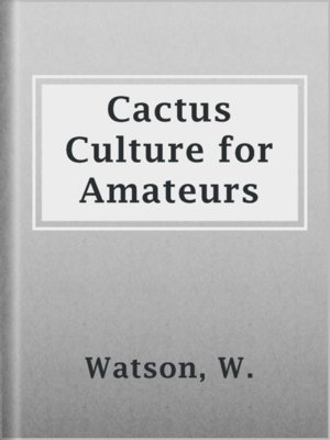 cover image of Cactus Culture for Amateurs